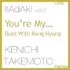 Kenichi Takemoto - You're My...Duet With Rung Hyang - Single